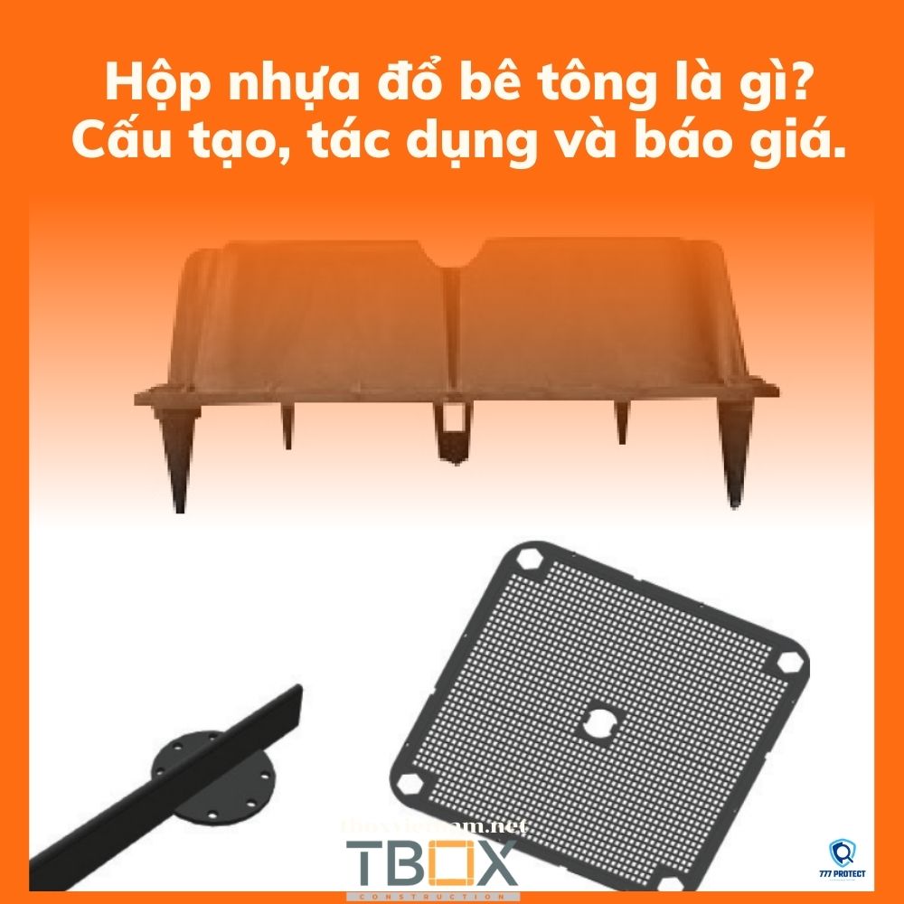 Hộp nhựa đổ bê tông là gì? Cấu tạo, tác dụng và báo giá.