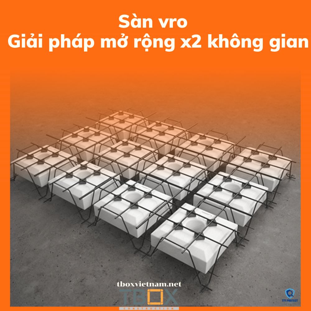 Sàn vro – Giải pháp mở rộng x2 không gian
