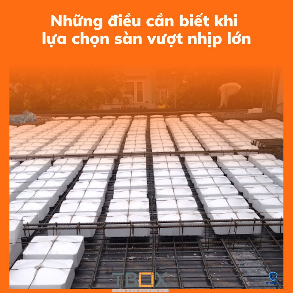 Những điều cần biết khi lựa chọn sàn vượt nhịp lớn