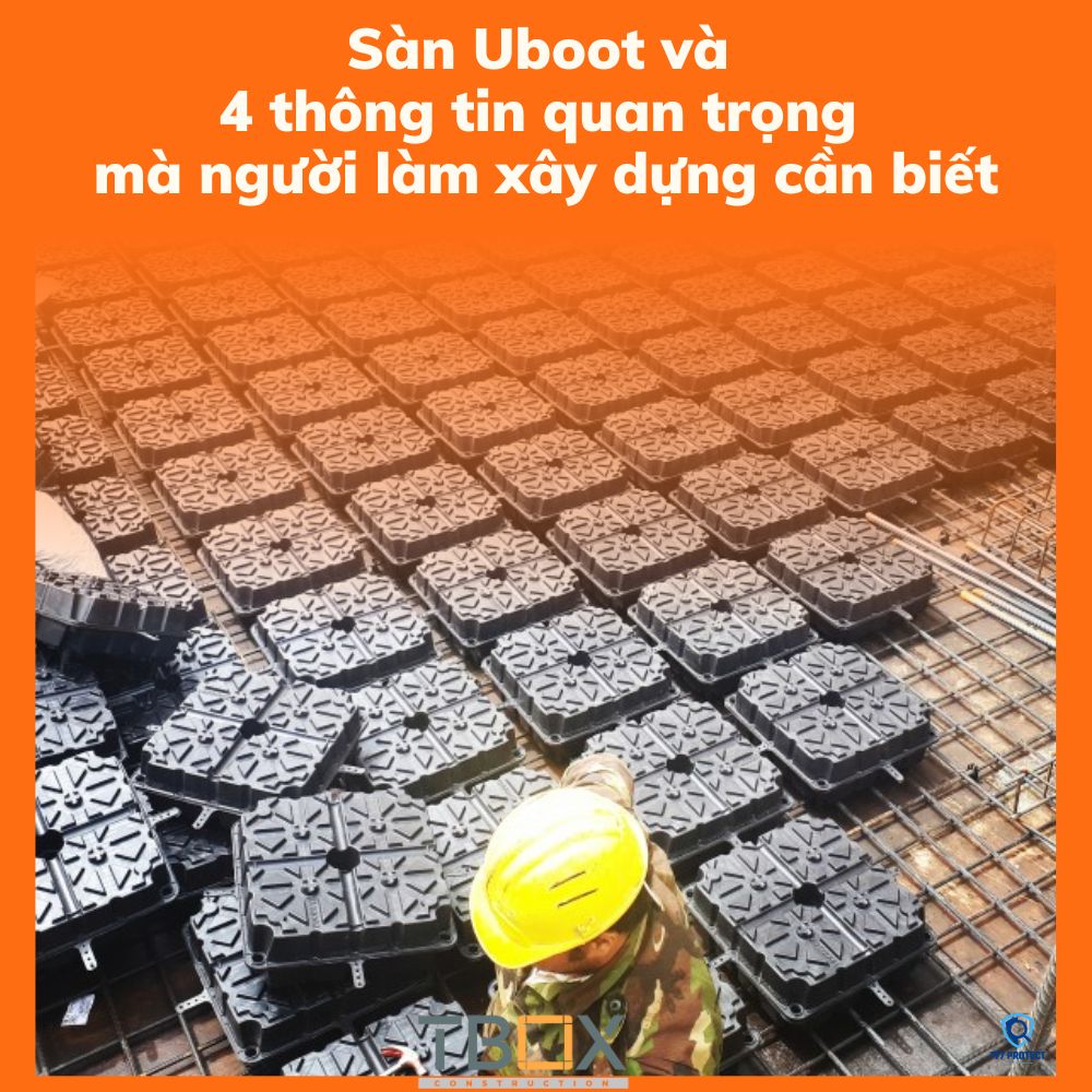 Sàn Uboot và 4 thông tin quan trọng mà người làm xây dựng cần biết
