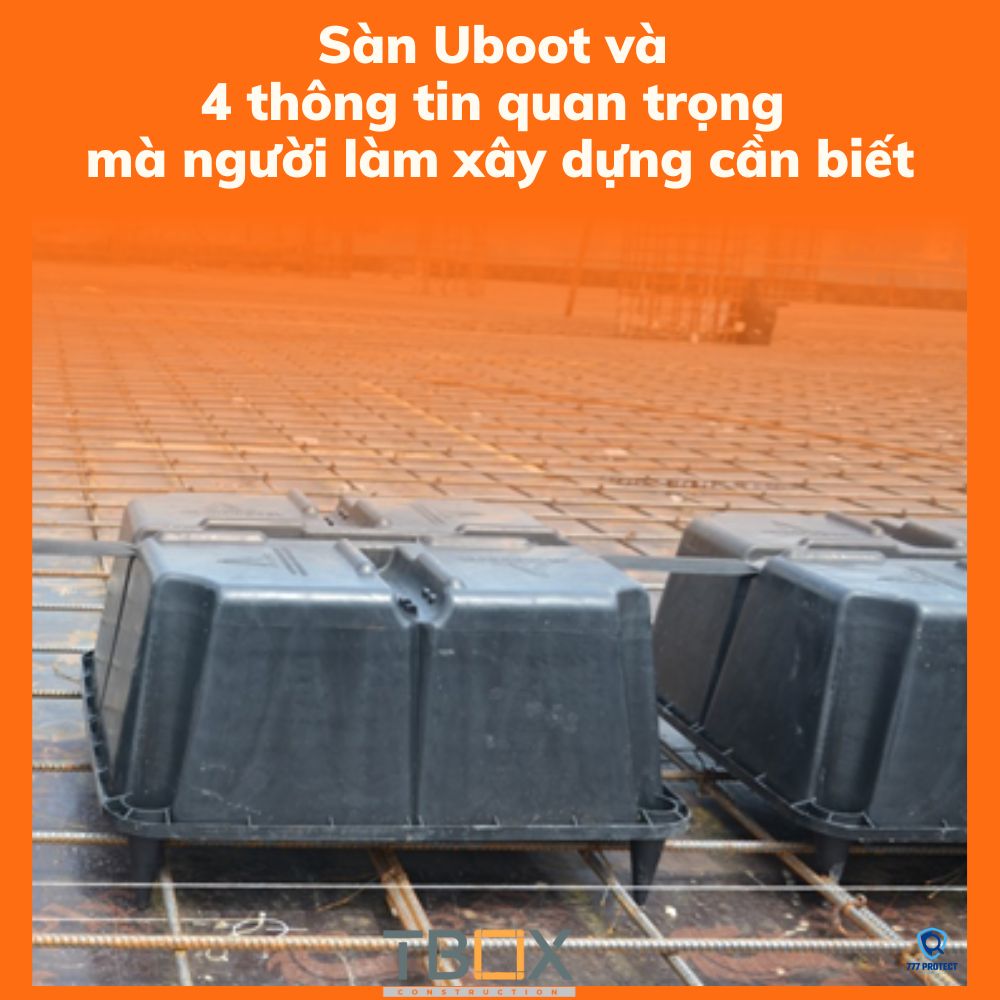 Sàn Uboot và 4 thông tin quan trọng mà người làm xây dựng cần biết
