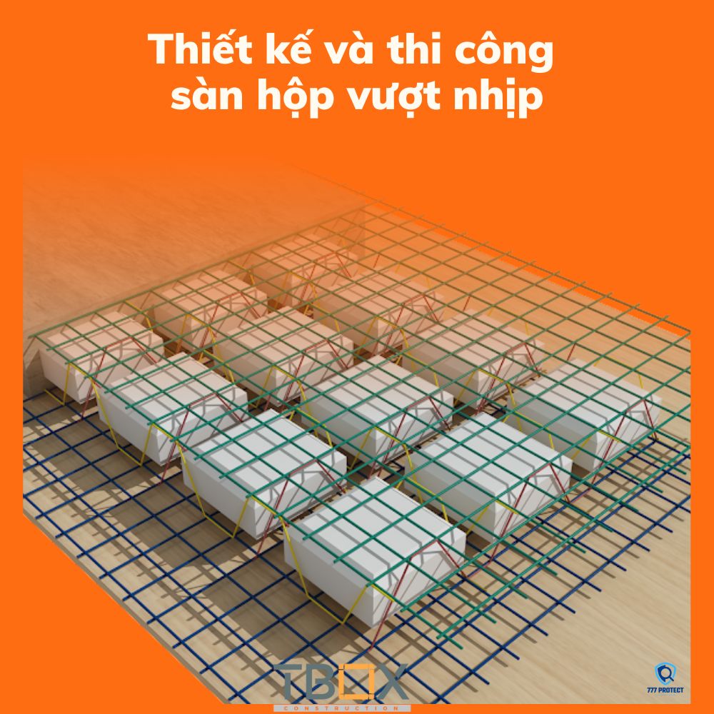 Thiết kế và thi công sàn hộp vượt nhịp