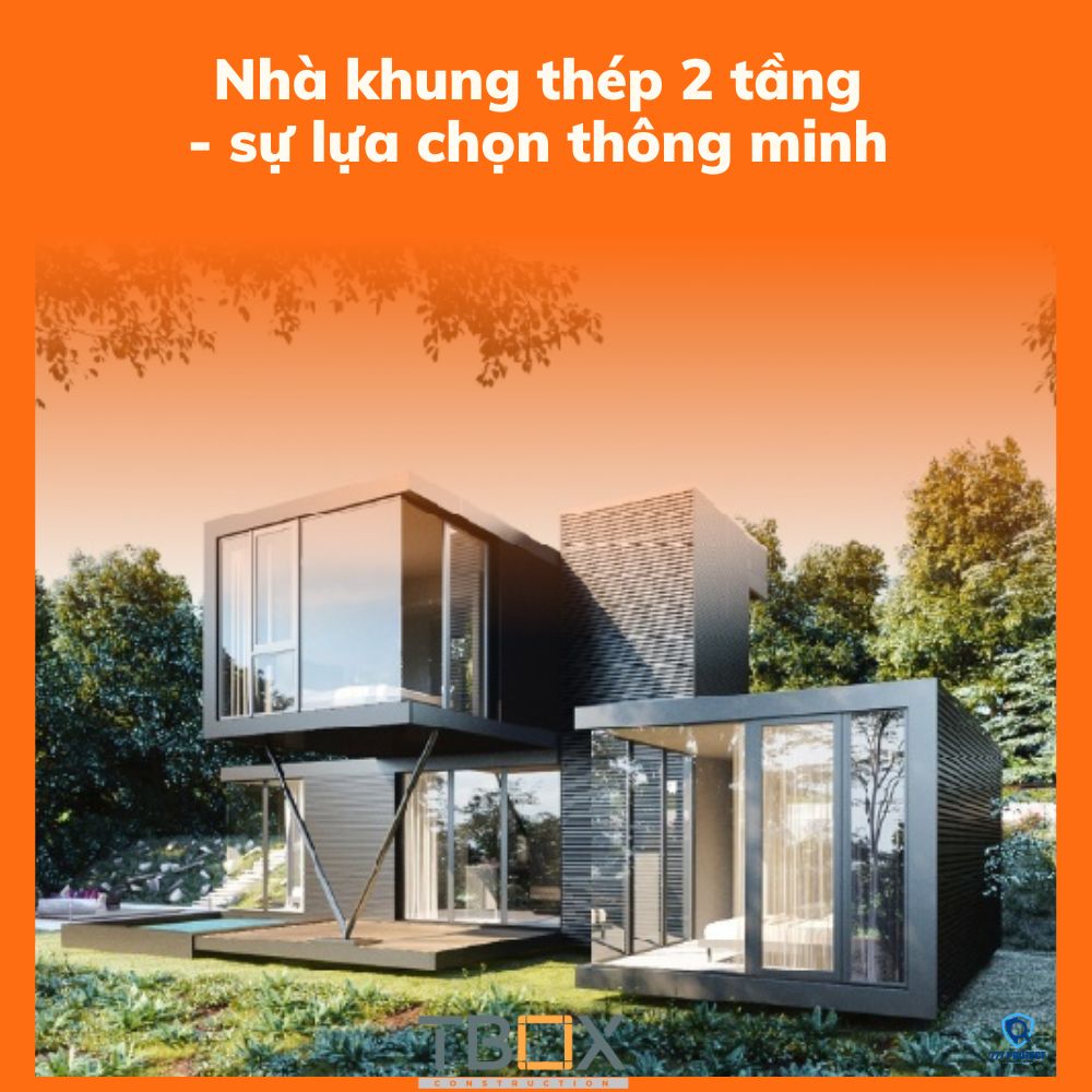 Nhà khung thép 2 tầng - sự lựa chọn thông minh 